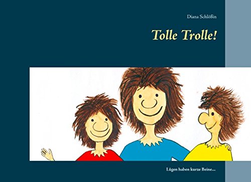 Tolle Trolle!: Lügen haben kurze Beine... Novels & Short Stories
