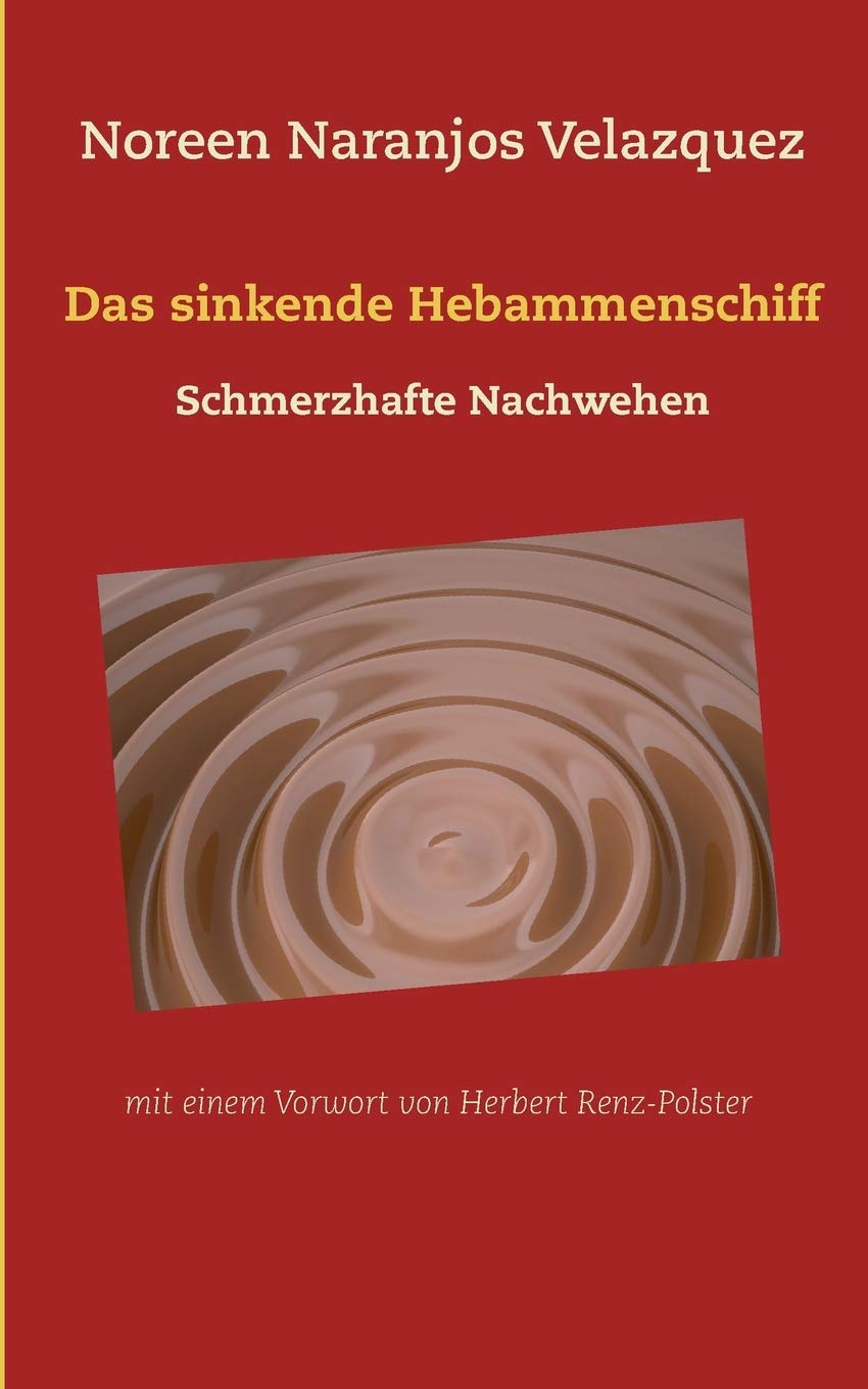 Das sinkende Hebammenschiff: Schmerzhafte Nachwehen Politics & History