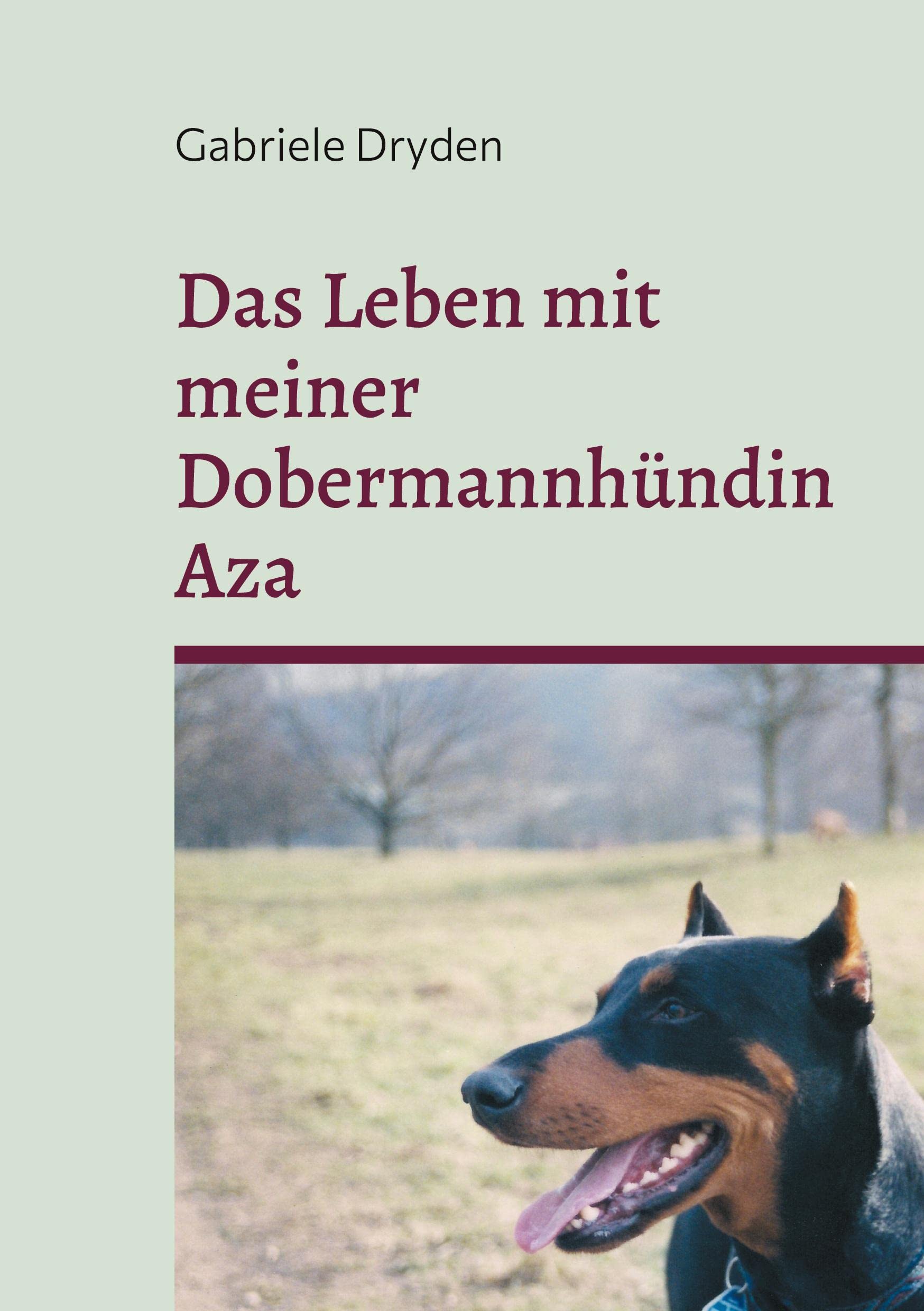 Das Leben mit meiner Dobermannhündin Aza Pets