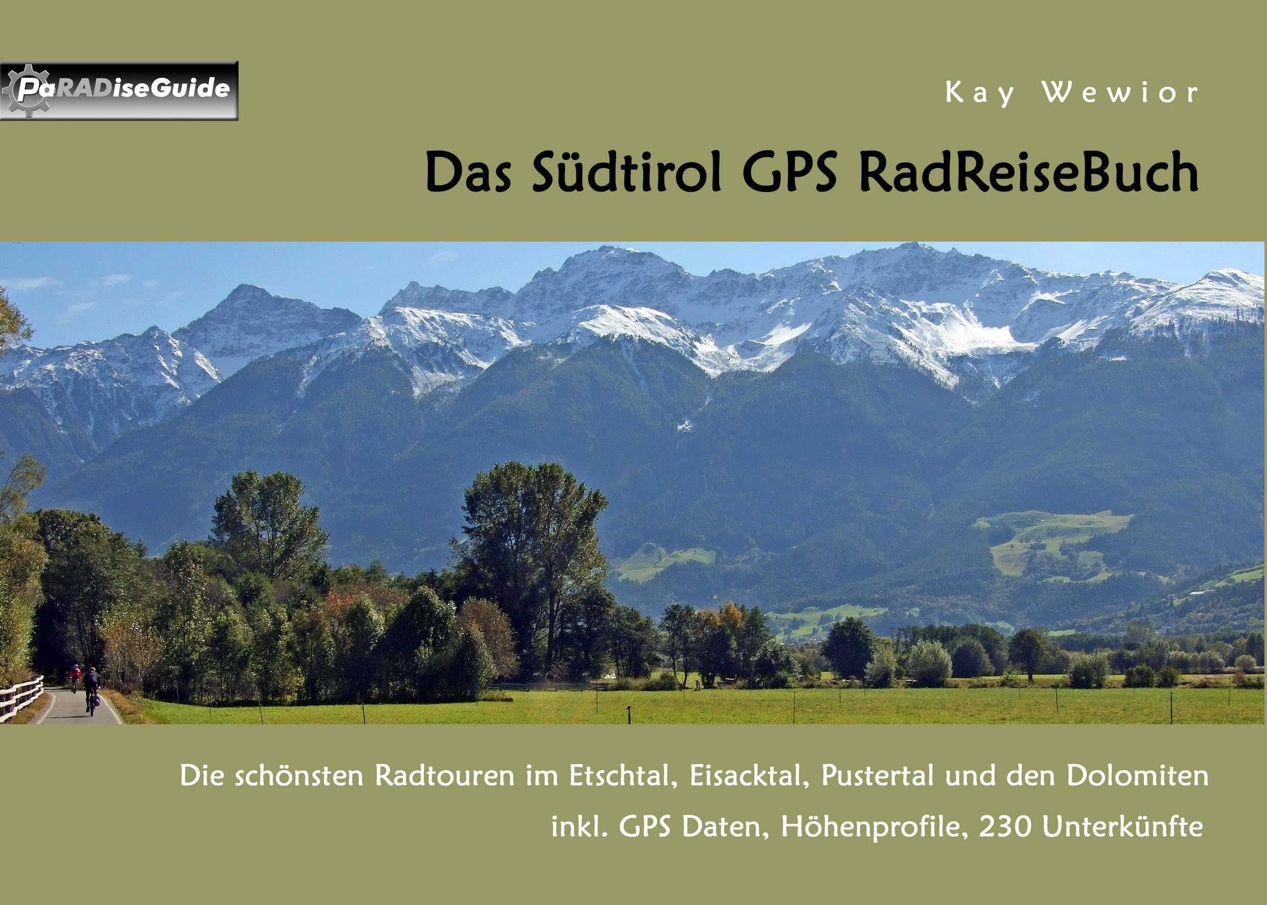 Das Südtirol GPS RadReiseBuch: Die schönsten Radtouren im Etschtal, Eisacktal, Pustertal und den Dolomiten, inkl. GPS Daten, Höhenprofile, 230 Unterkünfte Leisure, Home & Garden