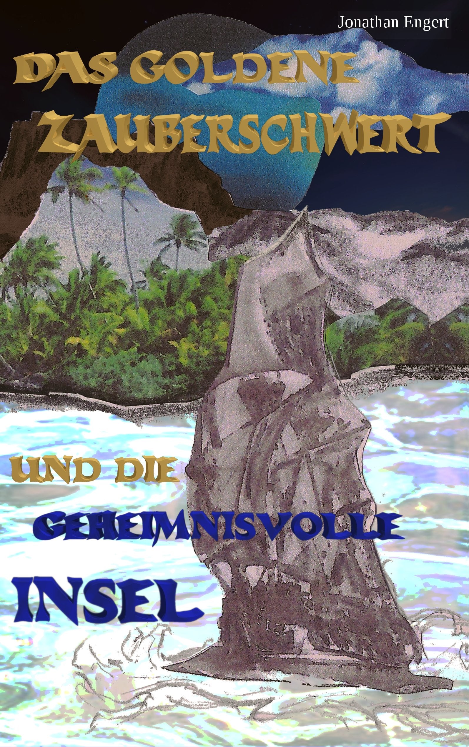 Das goldene Zauberschwert: und die geheimnisvolle Insel Fantasy & Sci-Fi
