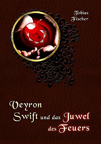 Veyron Swift und das Juwel des Feuers Historical Fiction