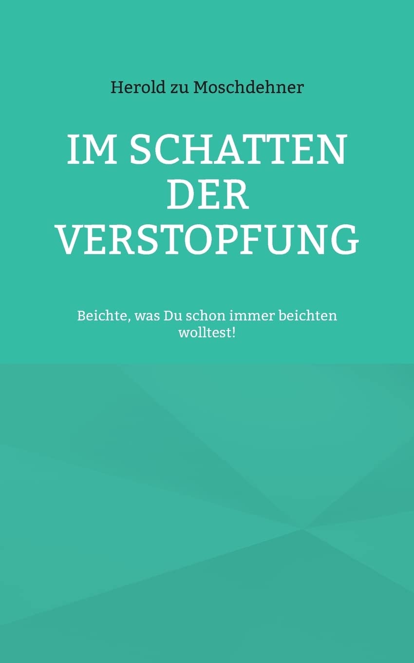 Im Schatten der Verstopfung: Beichte, was Du schon immer beichten wolltest! Lifestyle