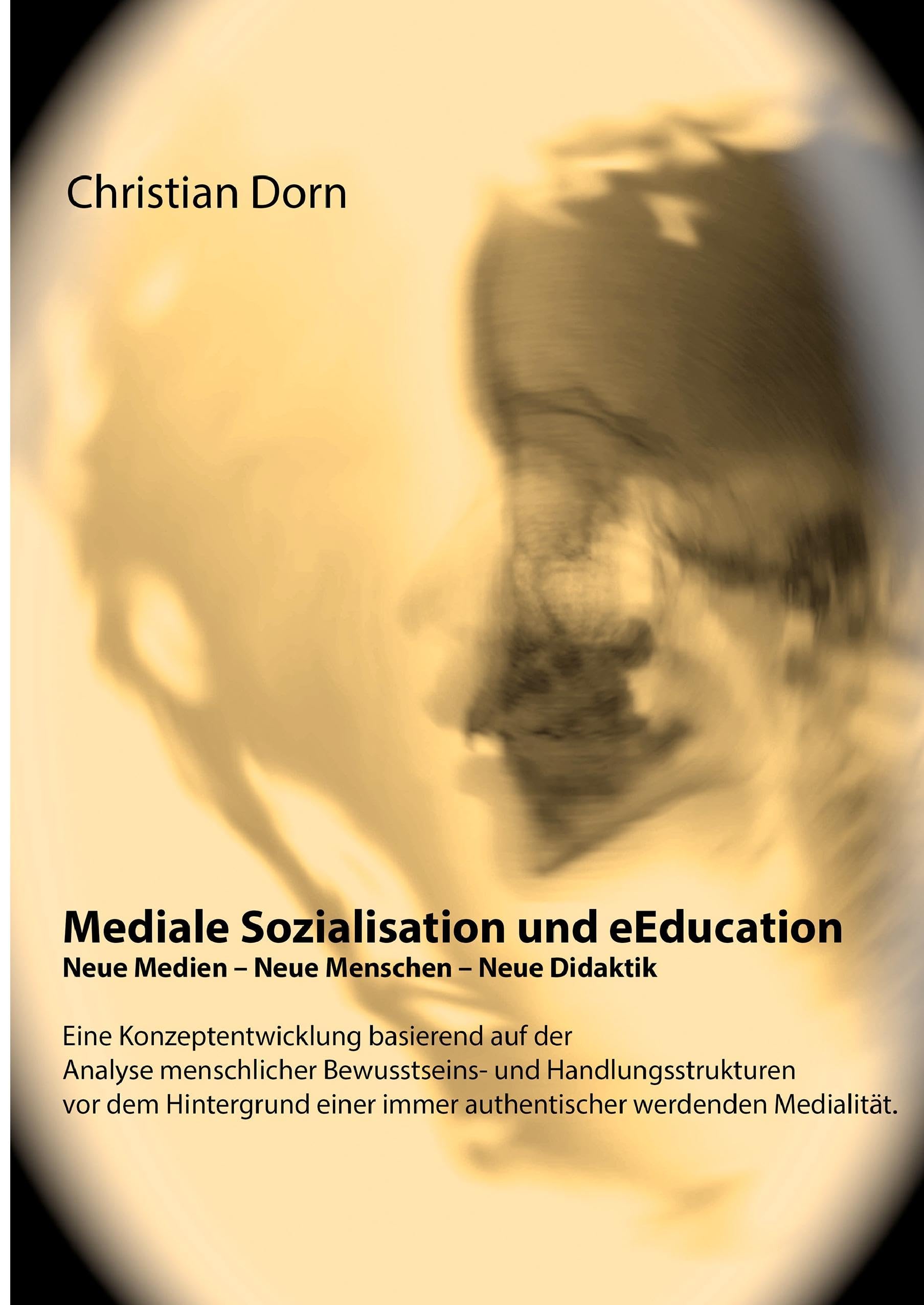 Mediale Sozialisation und eEducation: Neue Medien - Neue Menschen - Neue Didaktik book