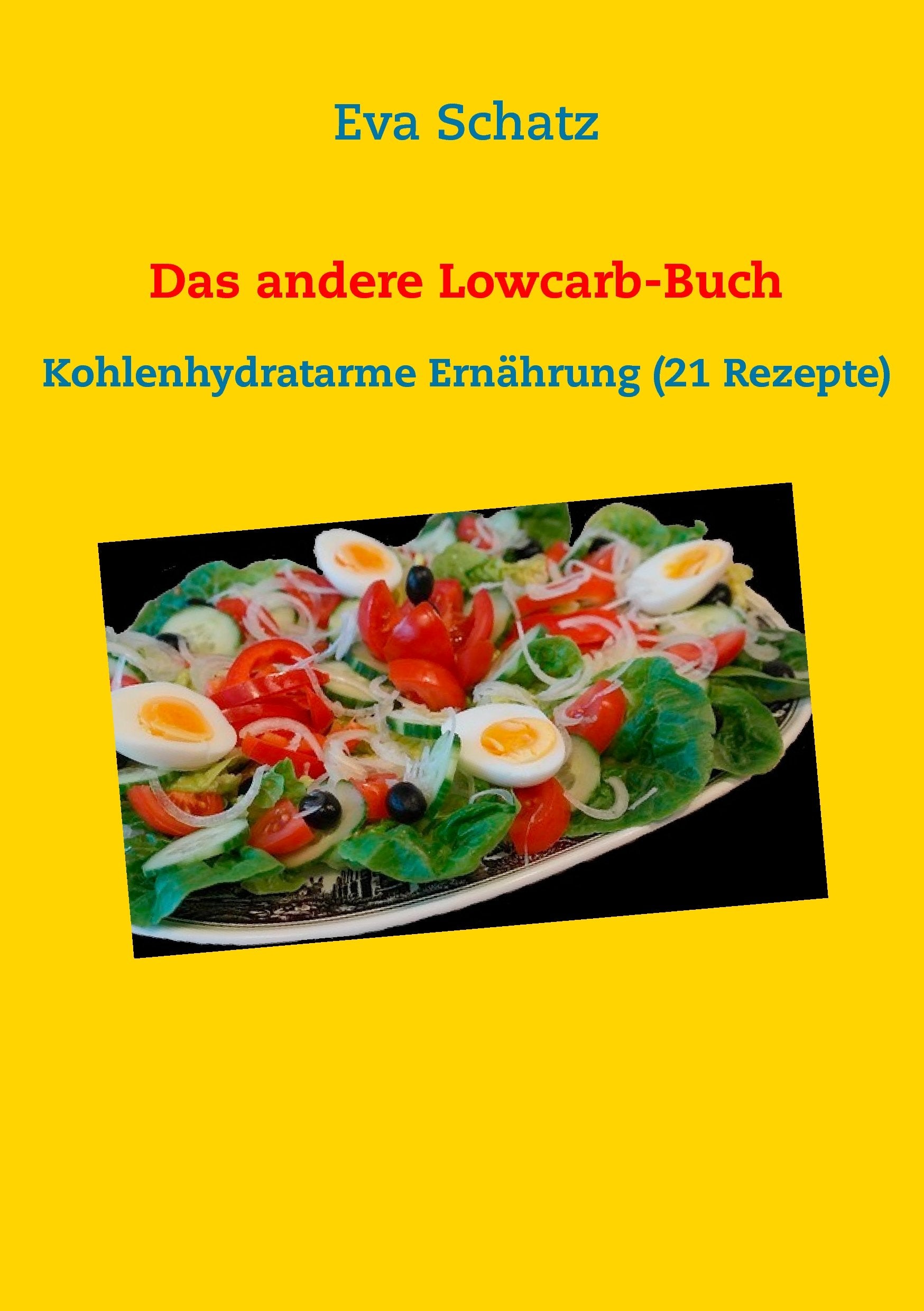 Das andere Lowcarb-Buch: Kohlenhydratarme Ernährung (21 Rezepte) Medicine
