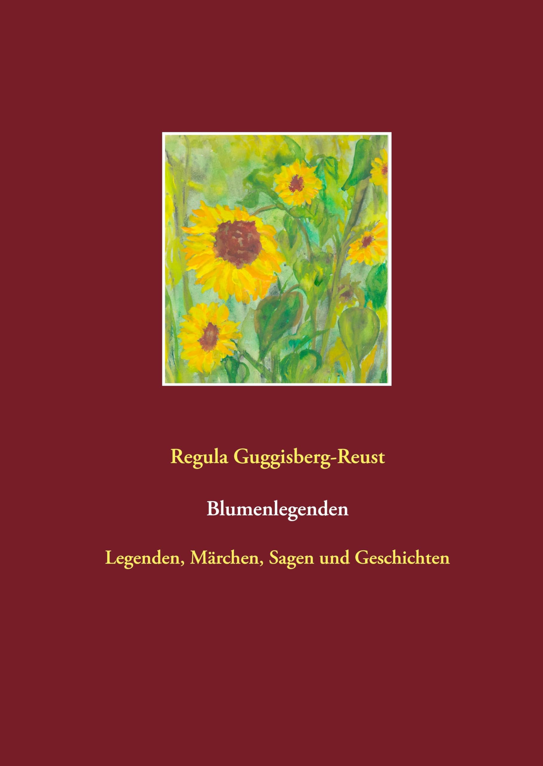 Blumenlegenden: Legenden, Märchen, Sagen und Geschichten Fairy Tales & Legends