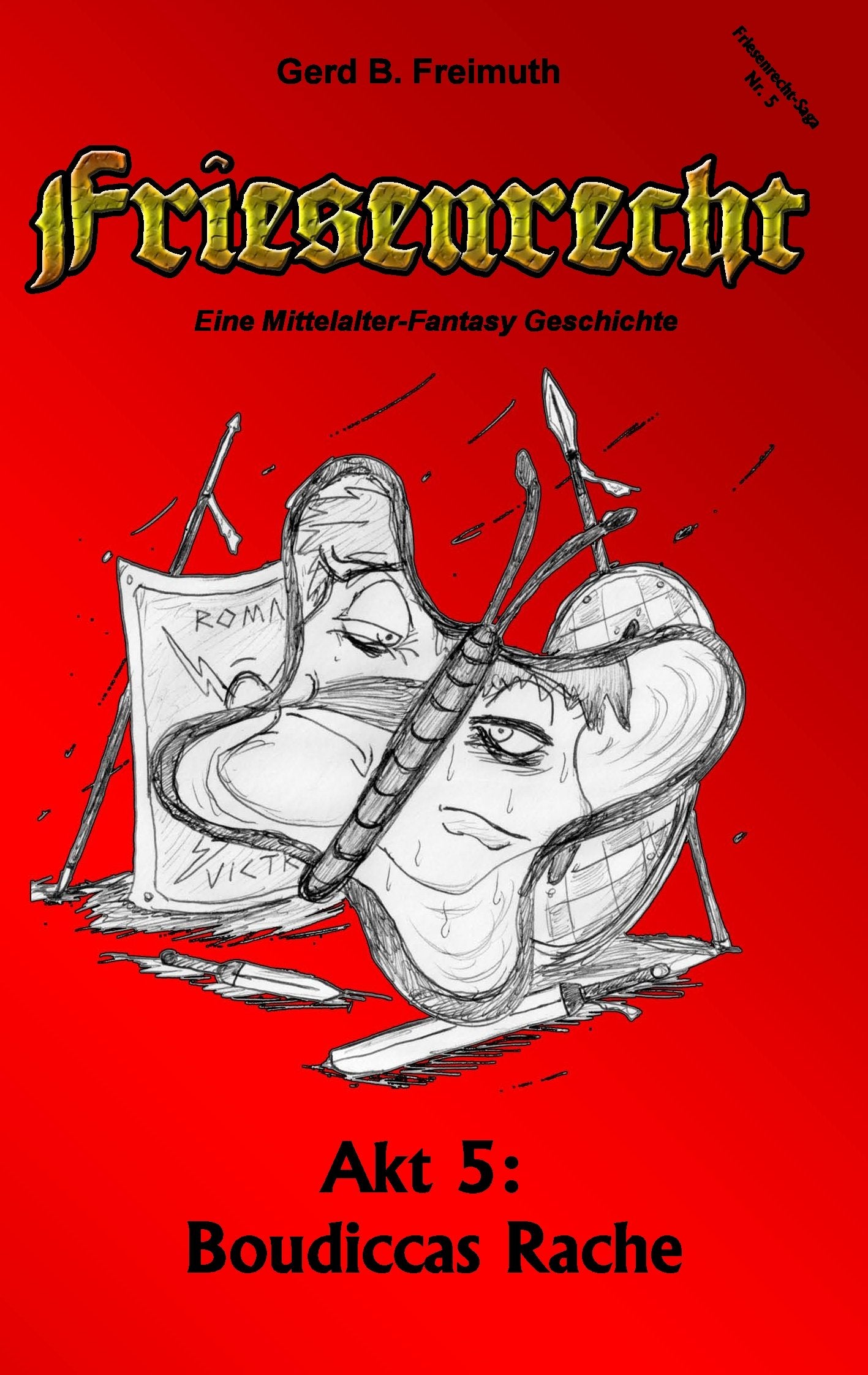 Friesenrecht - Akt V: Boudiccas Rache Historical Fiction