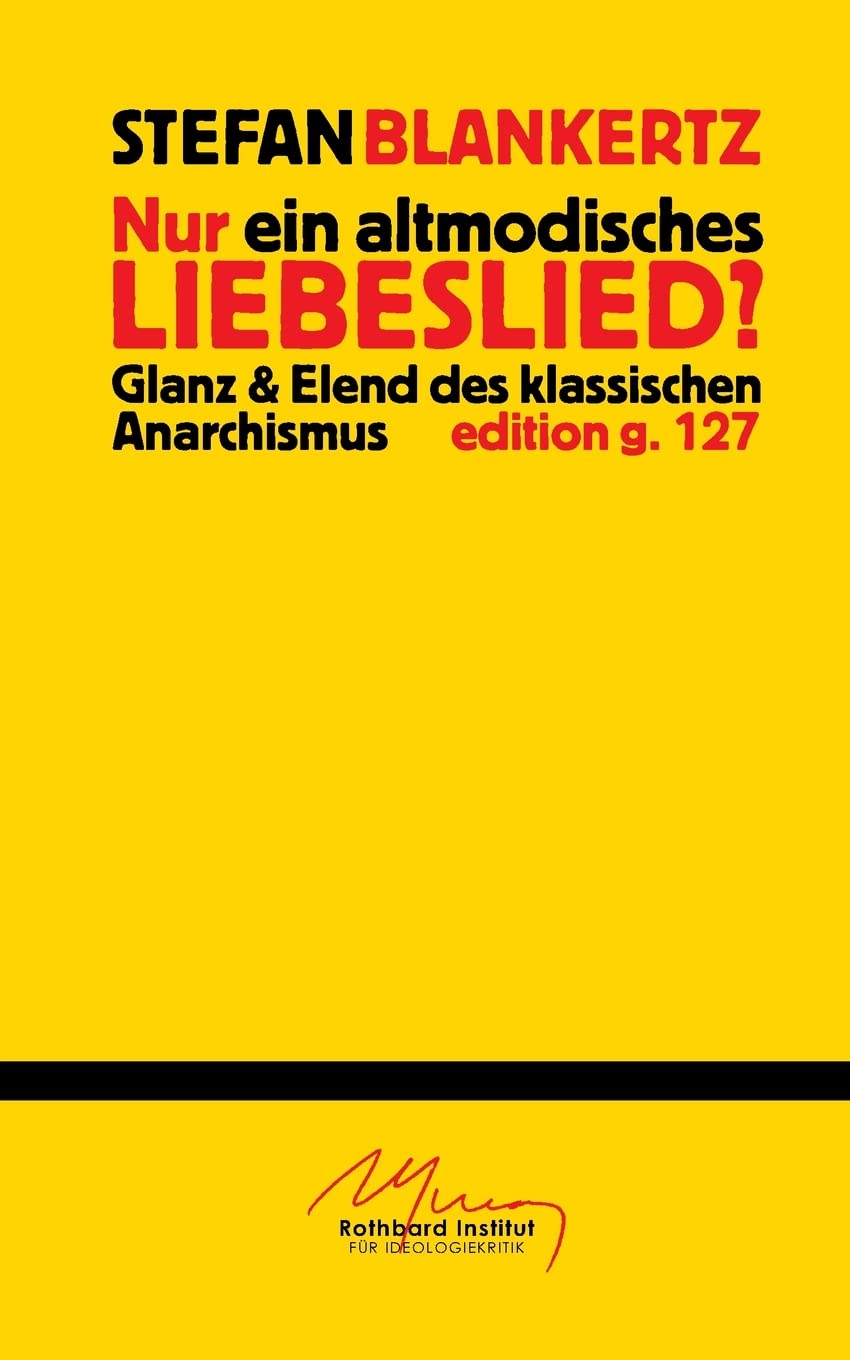 Nur ein altmodisches Liebeslied?: Glanz und Elend des klassischen Anarchismus Law