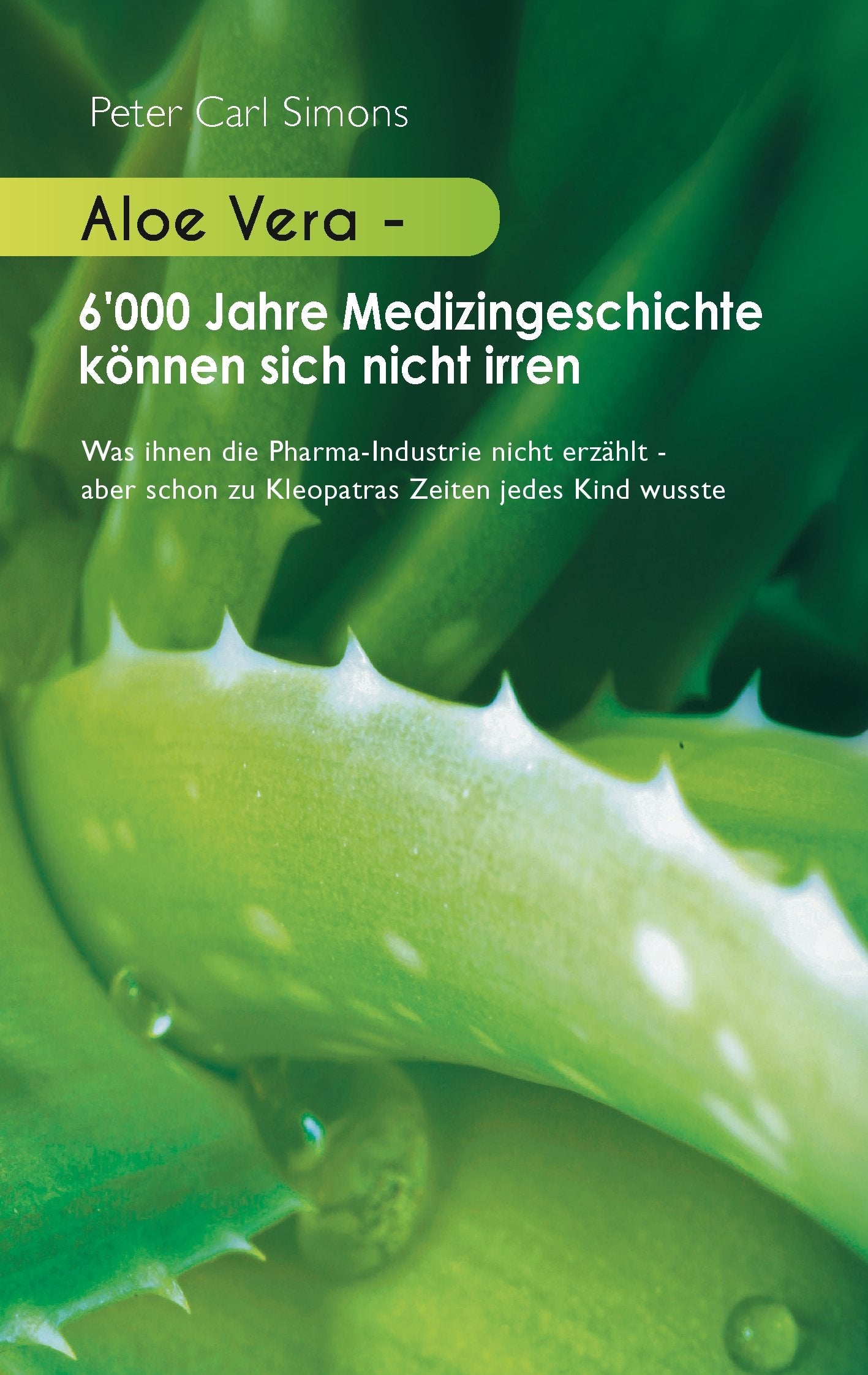 Aloe Vera - 6'000 Jahre Medizingeschichte können sich nicht irren Health, Nutrition & Fitness