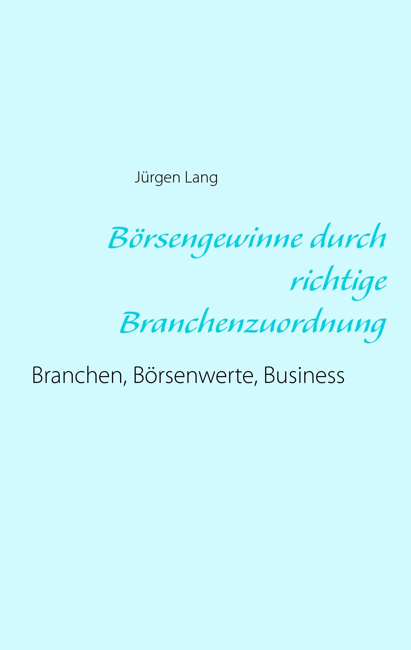 Börsengewinne durch richtige Branchenzuordnung: Branchen, Börsenwerte, Business Law