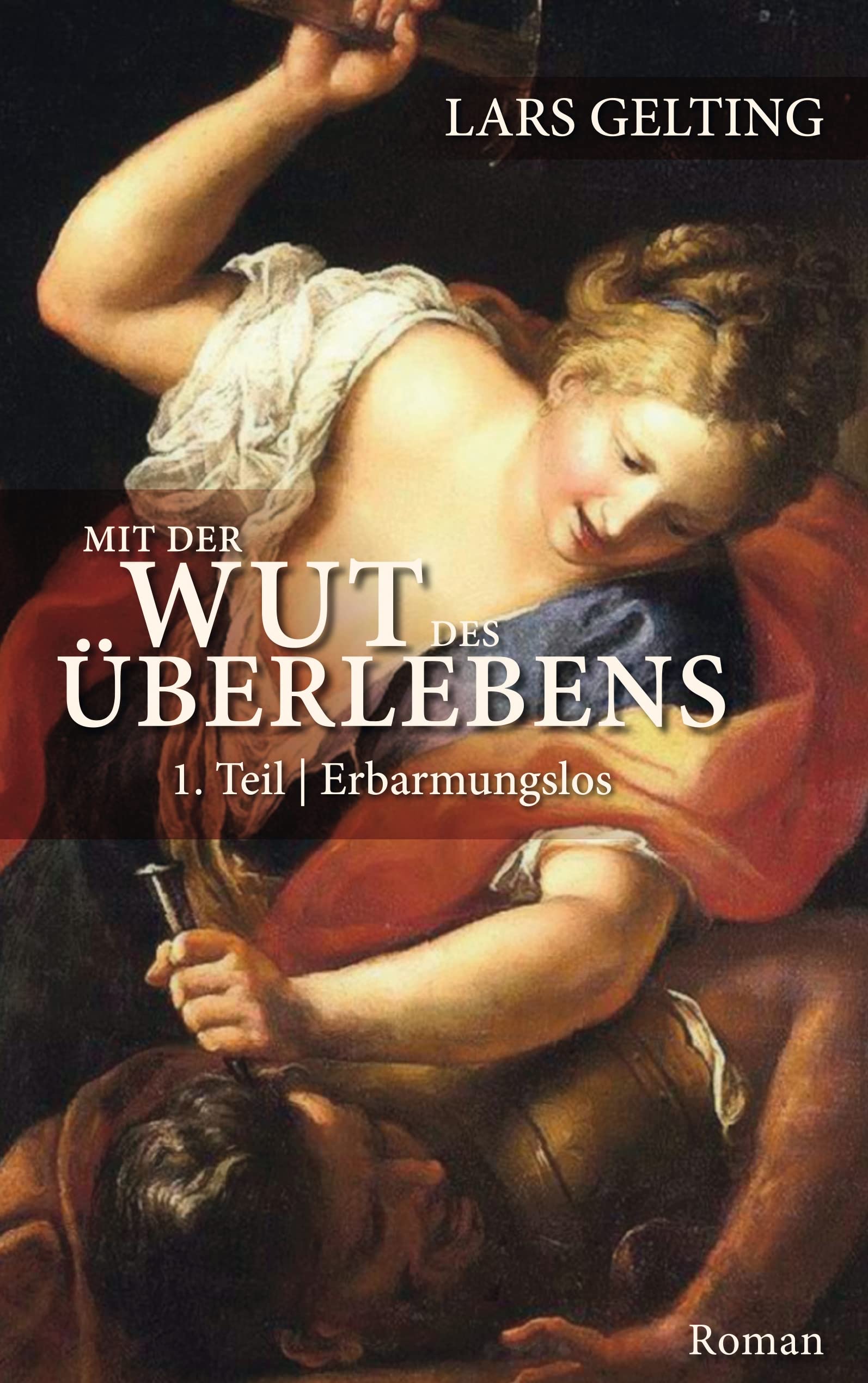 Mit der Wut des Überlebens: 1. Erbarmungslos Action & Adventure