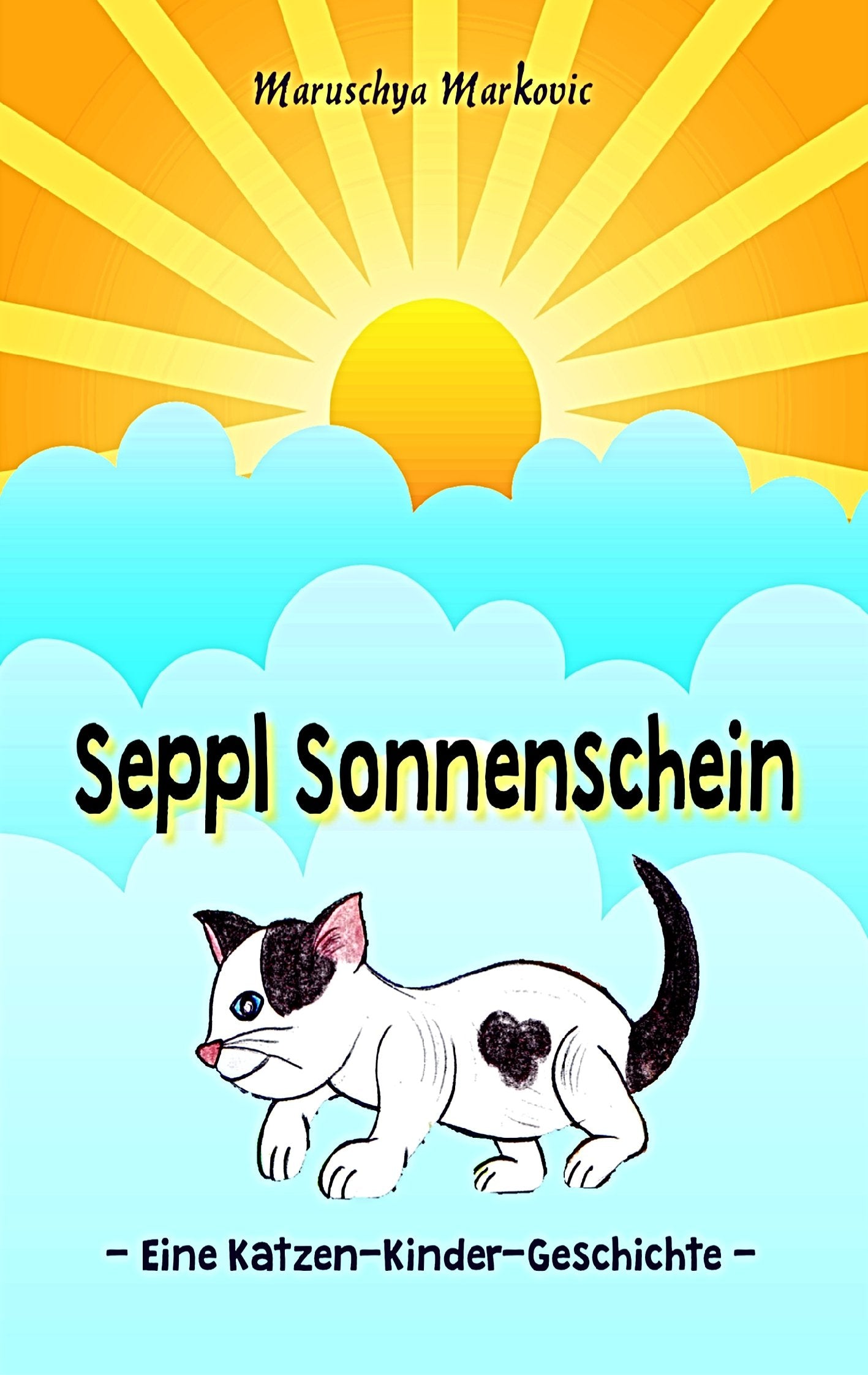 Seppl Sonnenschein: Eine Katzen-Kinder-Geschichte Novels & Short Stories
