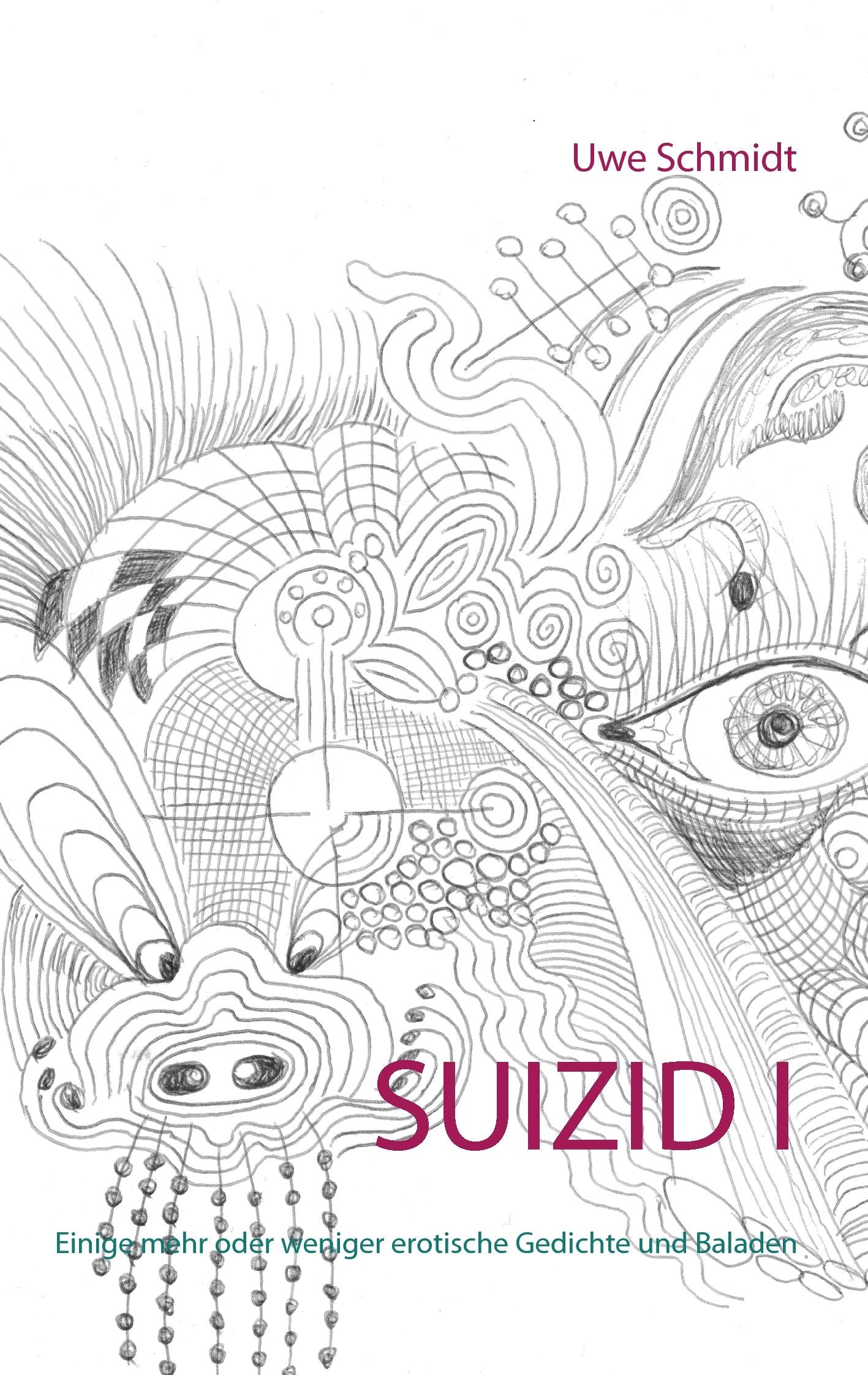 Suizid I: Einige mehr oder weniger erotische Gedichte und Baladen Poetry
