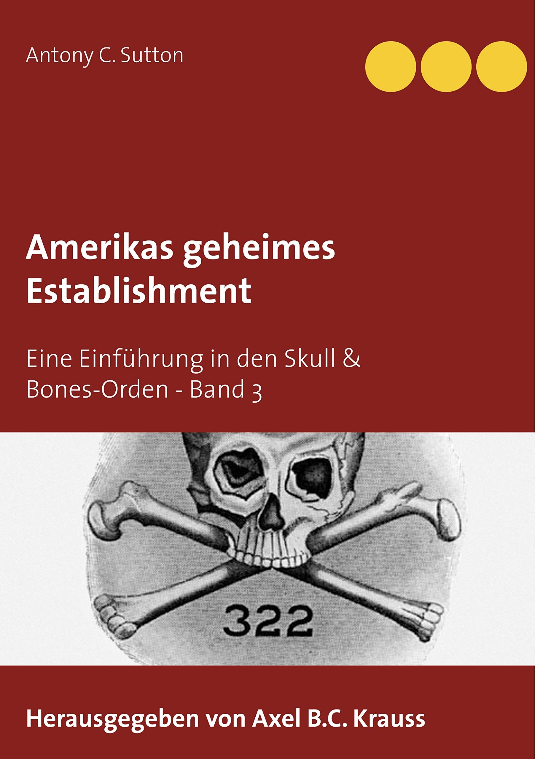 Amerikas geheimes Establishment: Eine Einführung in den Skull & Bones-Orden Books