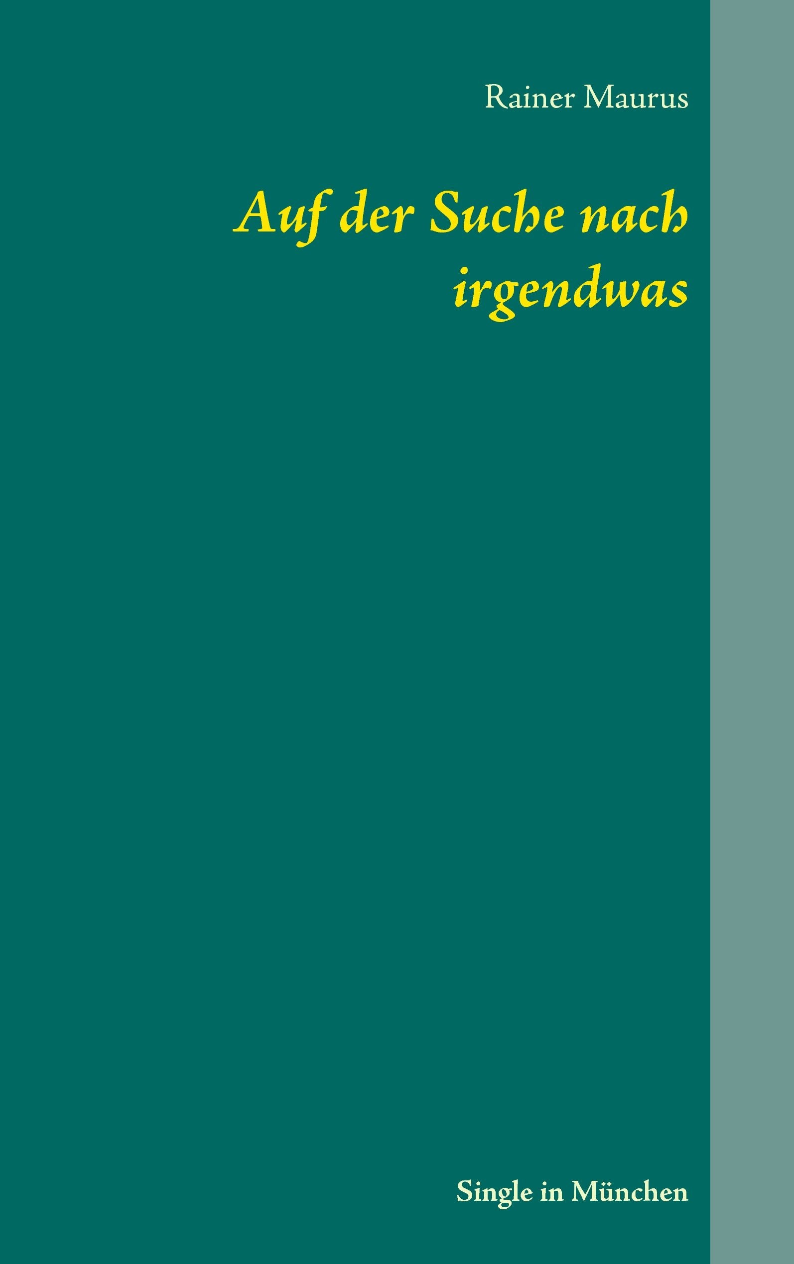 Auf der Suche nach irgendwas: Single in München Contemporary literature