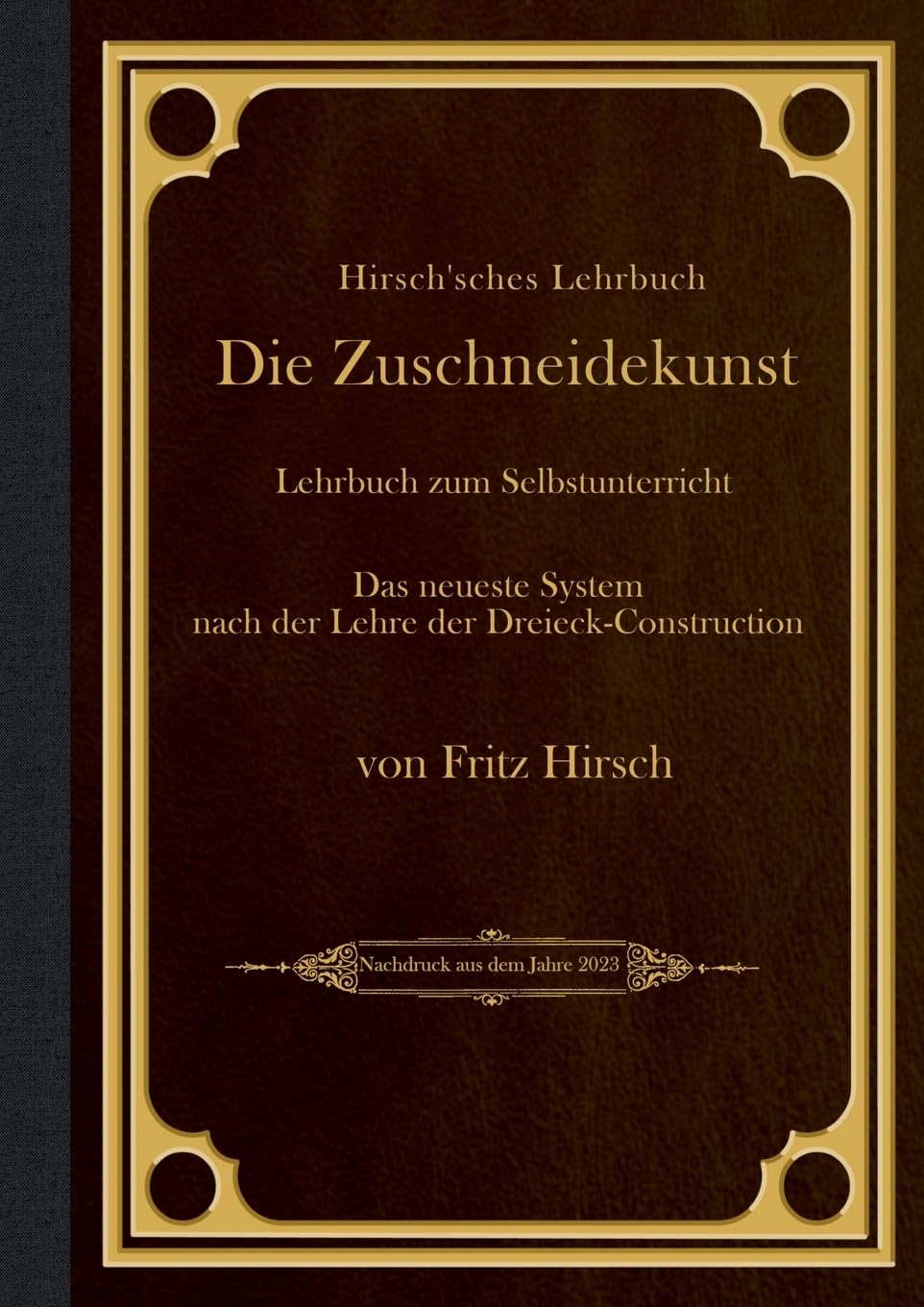 Hirsch'sches Lehrbuch: Die Zuschneidekunst Hobbies & Crafts