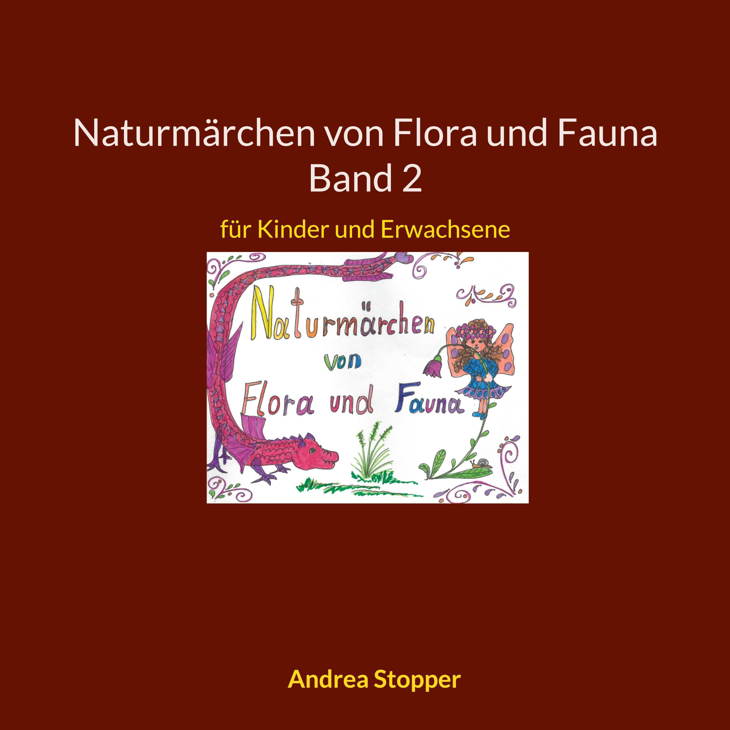 Naturmärchen von Flora und Fauna Band 2: für Kinder und Erwachsene Novels & Short Stories