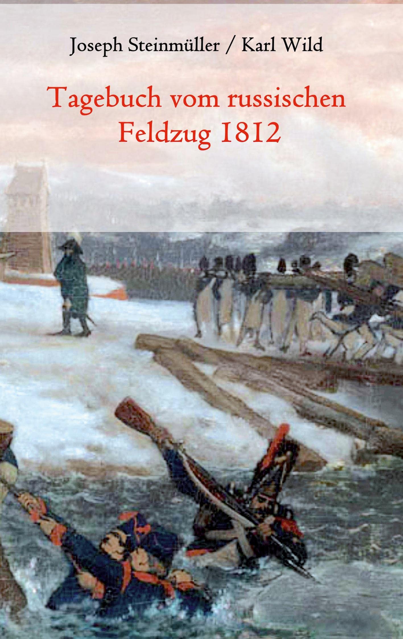 Tagebuch vom russischen Feldzug 1812 Essays & Short Stories
