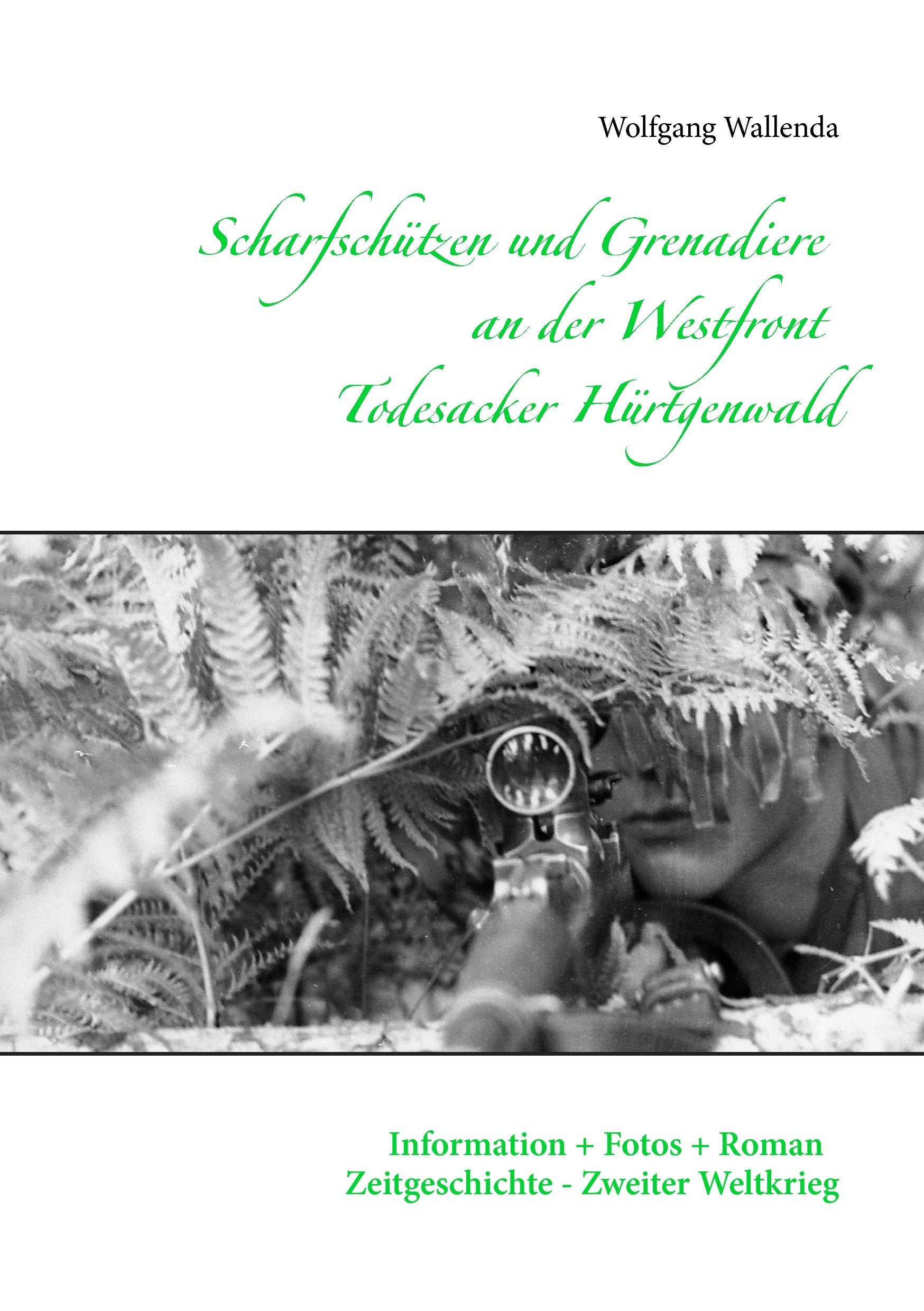 Scharfschützen und Grenadiere an der Westfront - Todesacker Hürtgenwald Politics & History