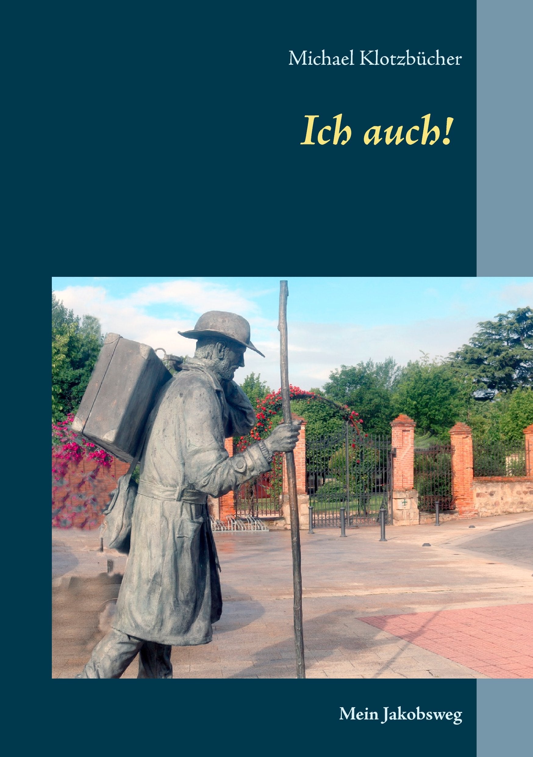 Ich auch!: Mein Jakobsweg Leisure, Home & Garden