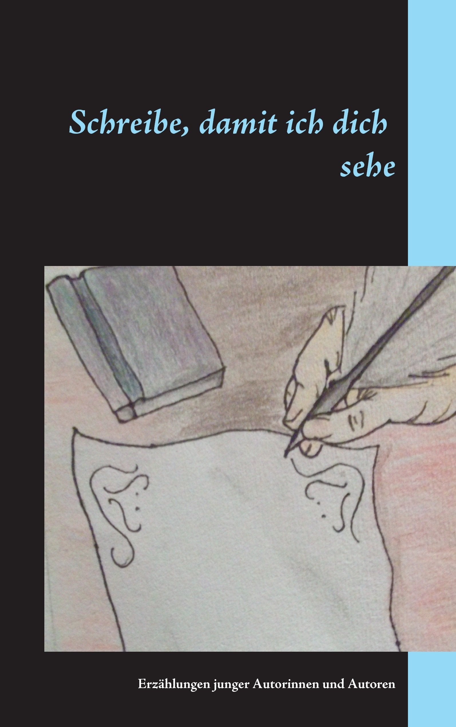 Schreibe, damit ich dich sehe Contemporary literature