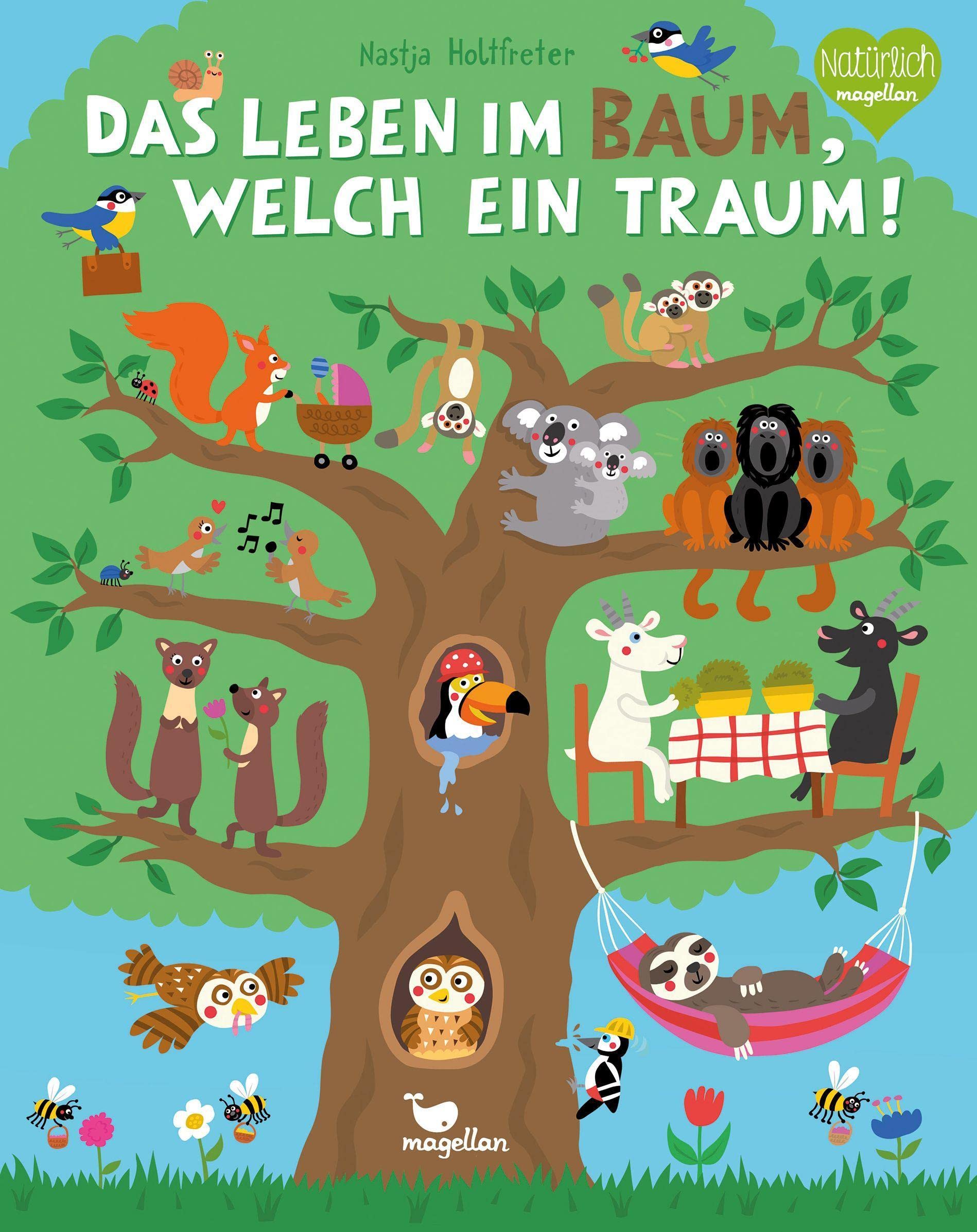 Das Leben im Baum, welch ein Traum!: Erstes Sachwissen über den Lebensraum Baum und seine tierischen Bewohner (Holtfreter Sachpappen) Non-fiction