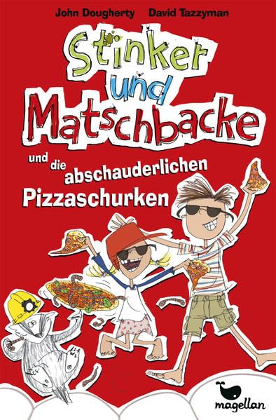 Stinker und Matschbacke und die abschauderlichen Pizza-Schurken - Band 3 Contemporary literature