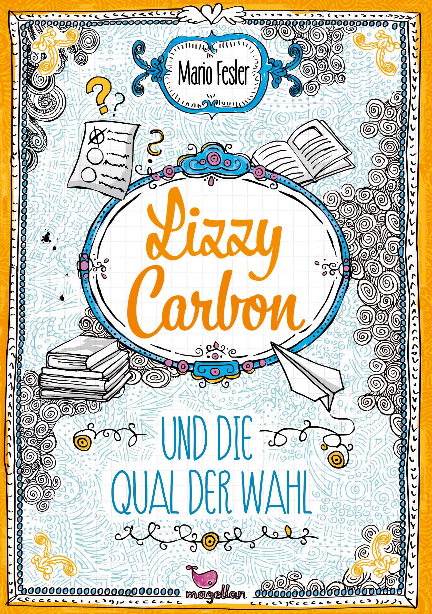 Lizzy Carbon und die Qual der Wahl - Band 3 Fantasy & Sci-Fi