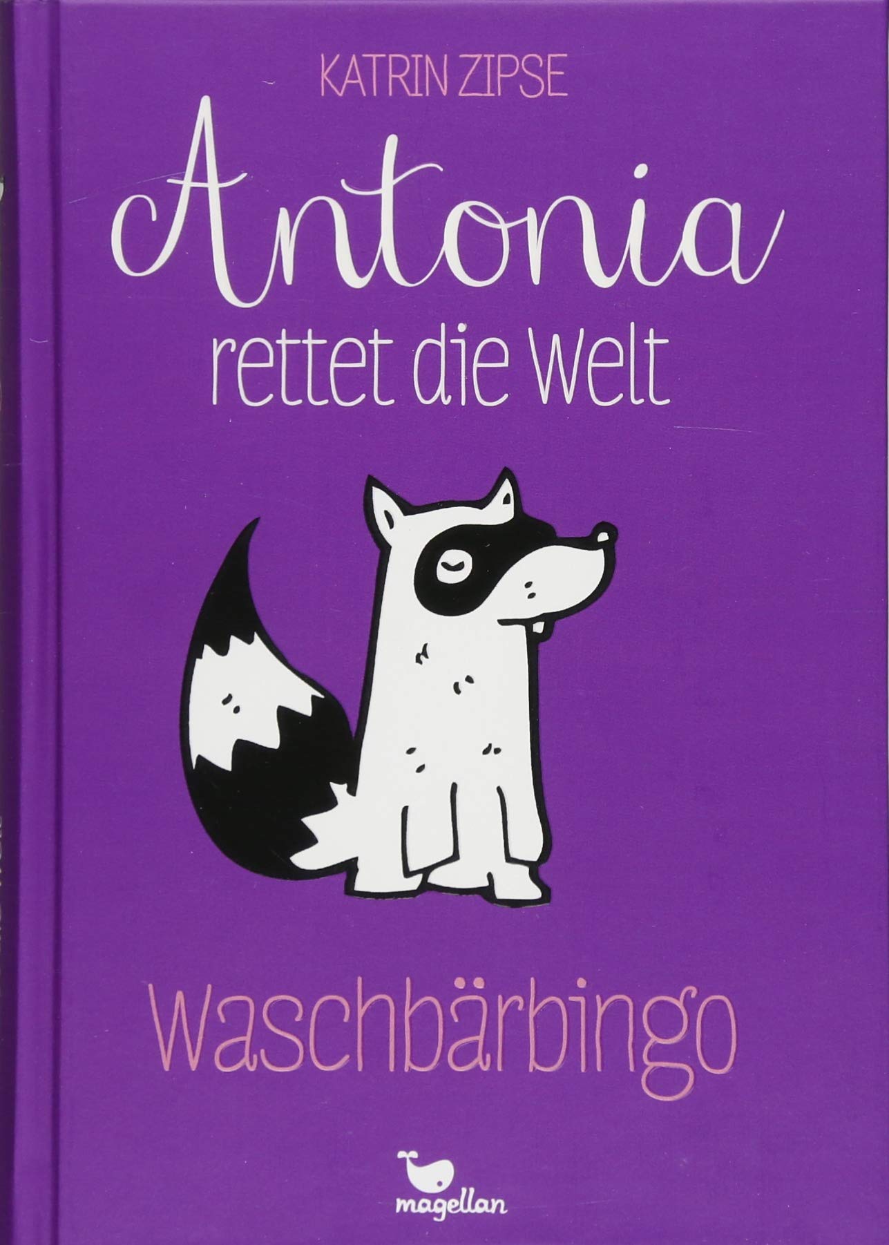 Antonia rettet die Welt - Waschbärbingo - Band 3 Novels & Short Stories