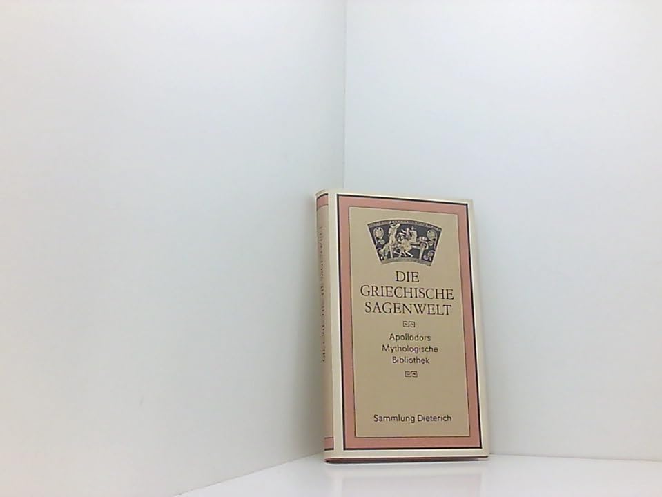 Die griechische Sagenwelt. Apollodors Mythologische Bibliothek (Sammlung Dieterich, 354) Books