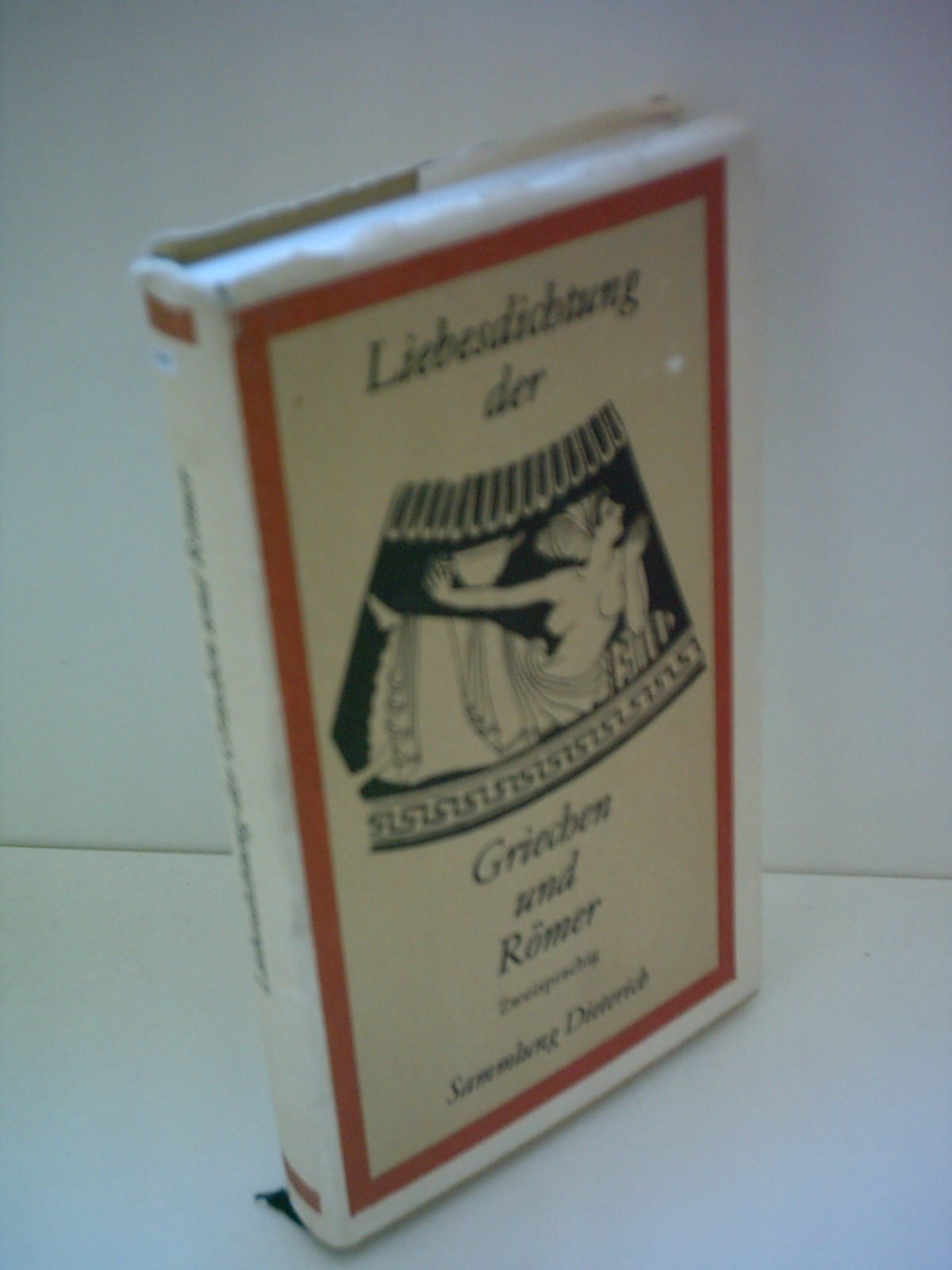 Sammlung Dieterich 141: Liebesdichtung der Griechen und Römer. Zweisprachig Poetry