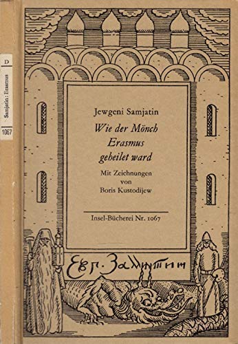 Wie der Mönch Erasmus geheilet ward. Russ. /Dt. Mit dem Essay Begegnungen mit B. M. Kustodijew book