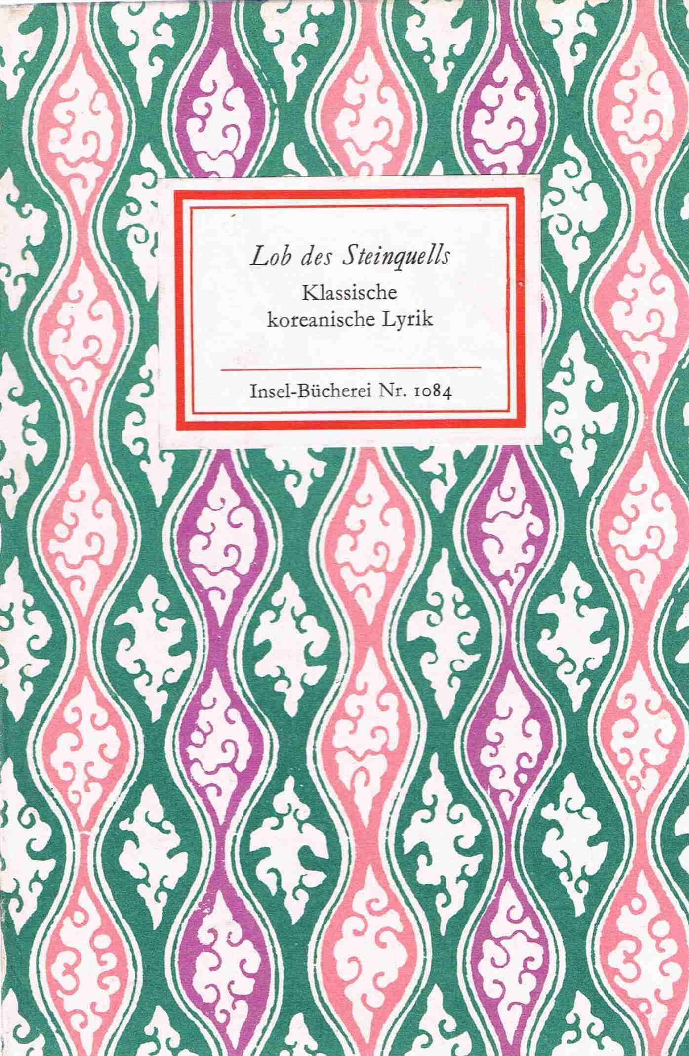 Lob des Steinquells. Klassische koreanische Lyrik Books