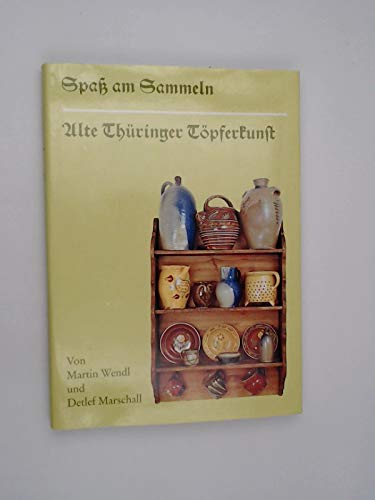 Spass am Sammeln - alte Thüringer Töpferkunst. Books