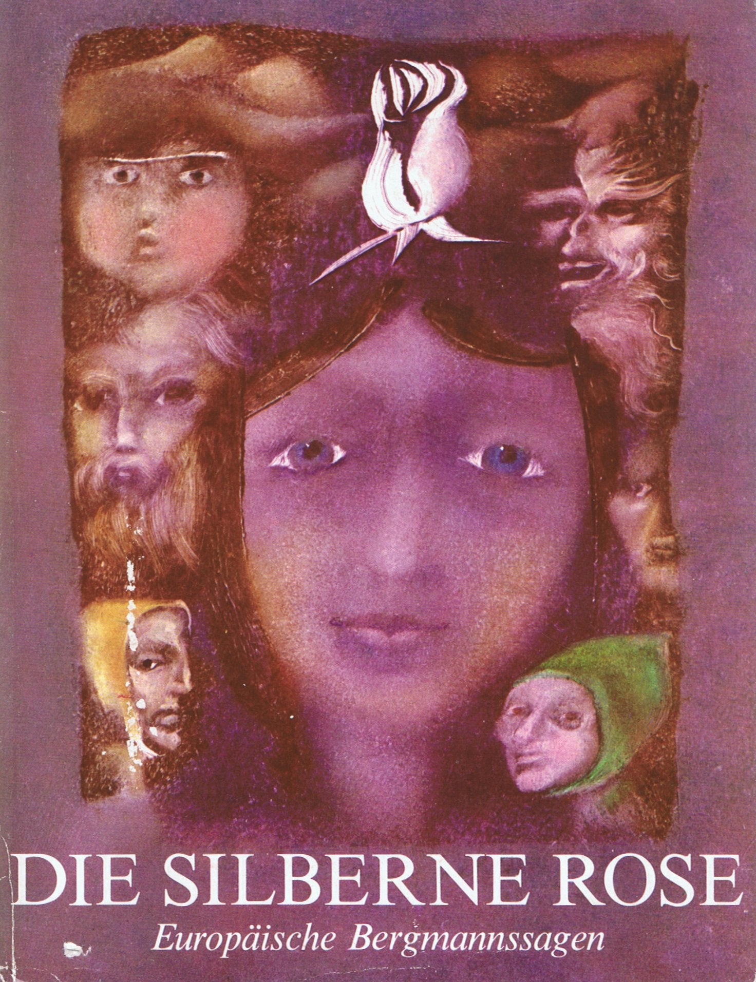 Die silberne Rose : europ. Bergmannssagen. Books