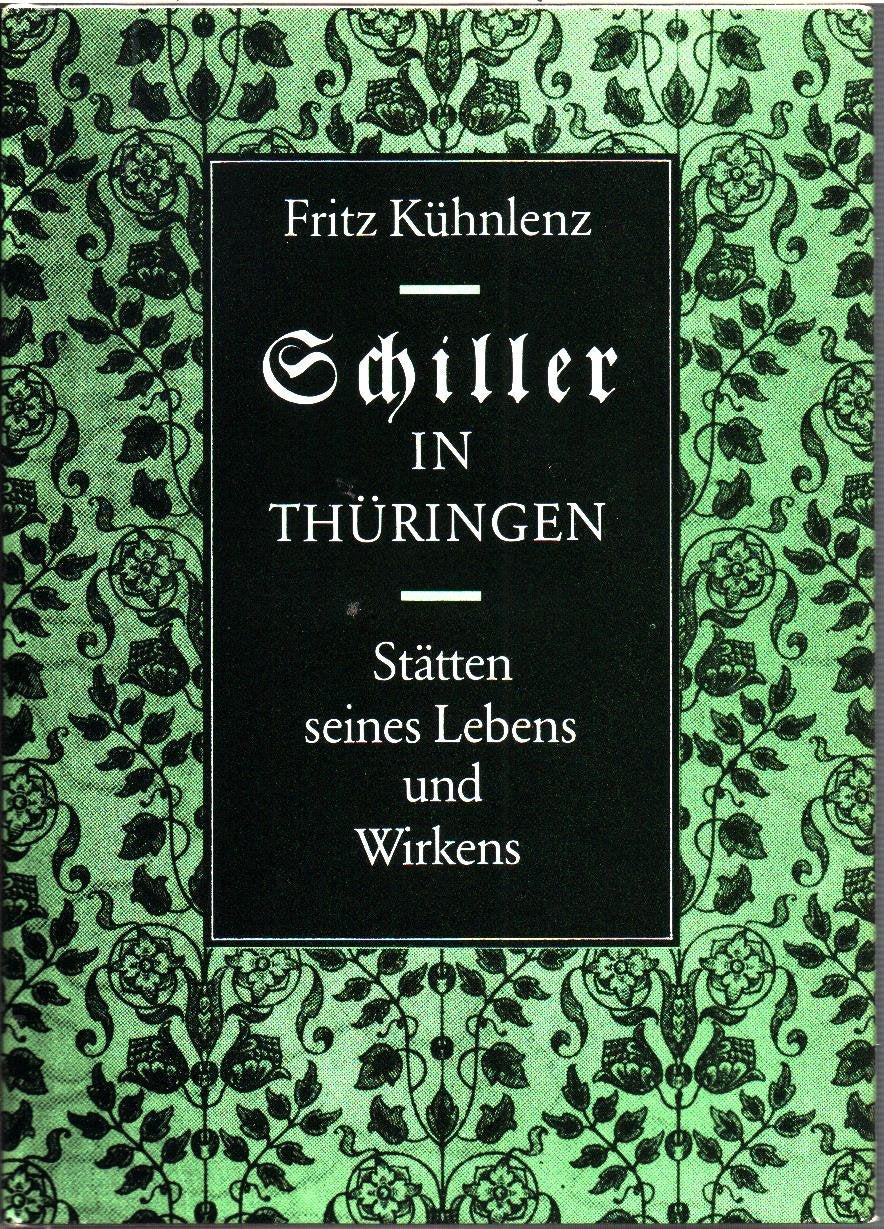 Schiller in Thüringen. Stätten seines Lebens und Wirkens Art & Literature