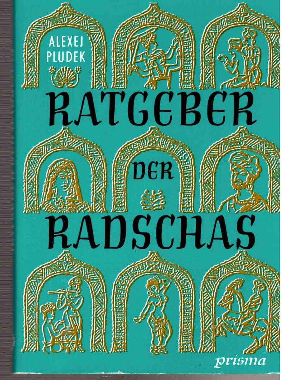 Ratgeber der Radschas. Kulturgeschichtlicher Roman über das alte Indien Books