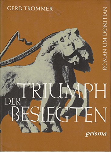 Triumph der Besiegten. Kulturgeschichtlicher Roman um Domitian Books