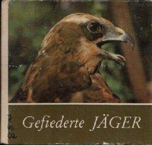 Gefiederte Jäger : für junge Natur- und Tierfreunde beobachtet. Books
