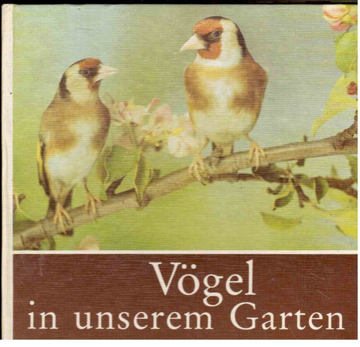 Vögel in unserem Garten : für junge Natur- und Tierfreunde beobachtet, fotografiert und aufgeschrieben Books