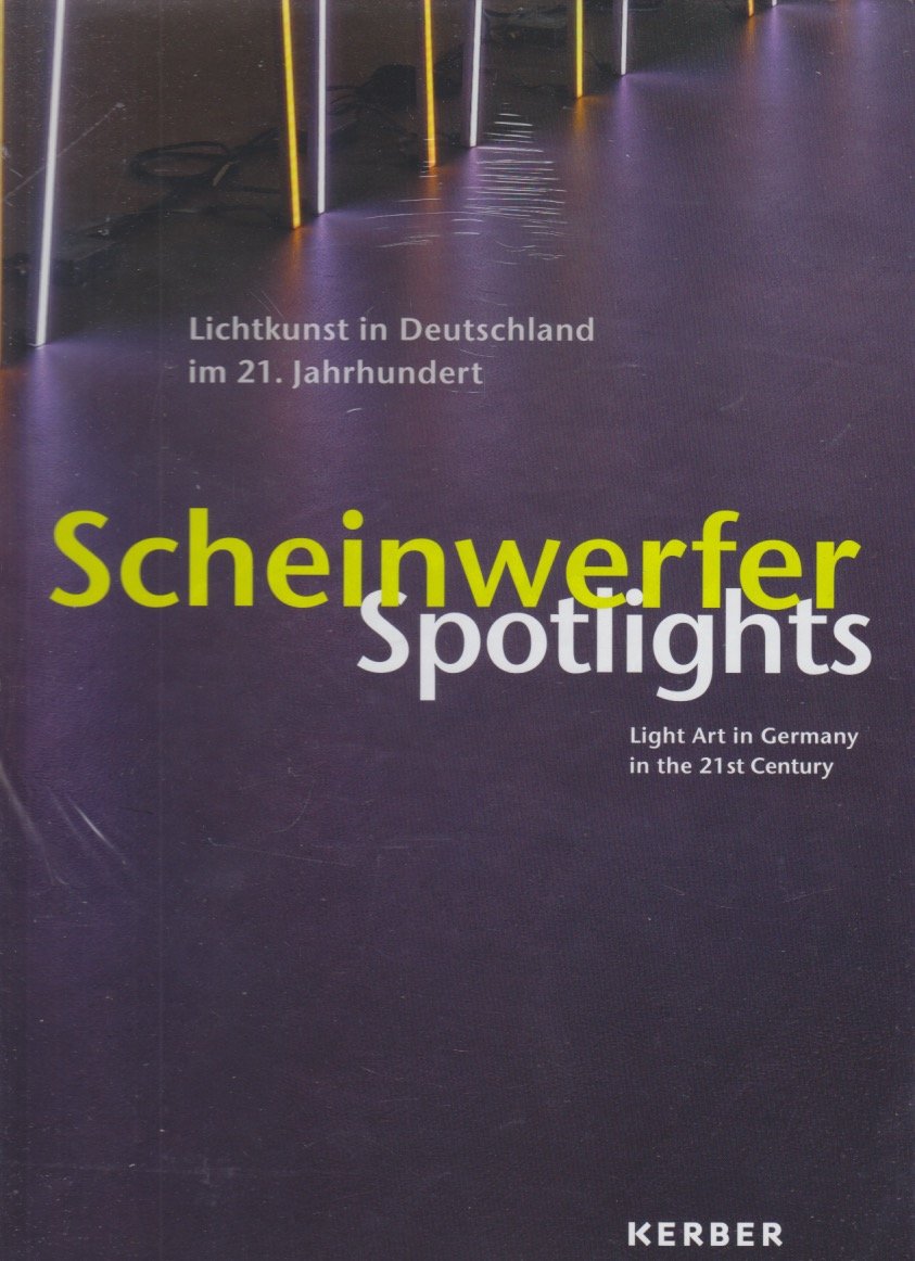 Scheinwerfer - Aktuelle Lichtkunst in Deutschland im 21. Jahrhundert Film, Art & Culture