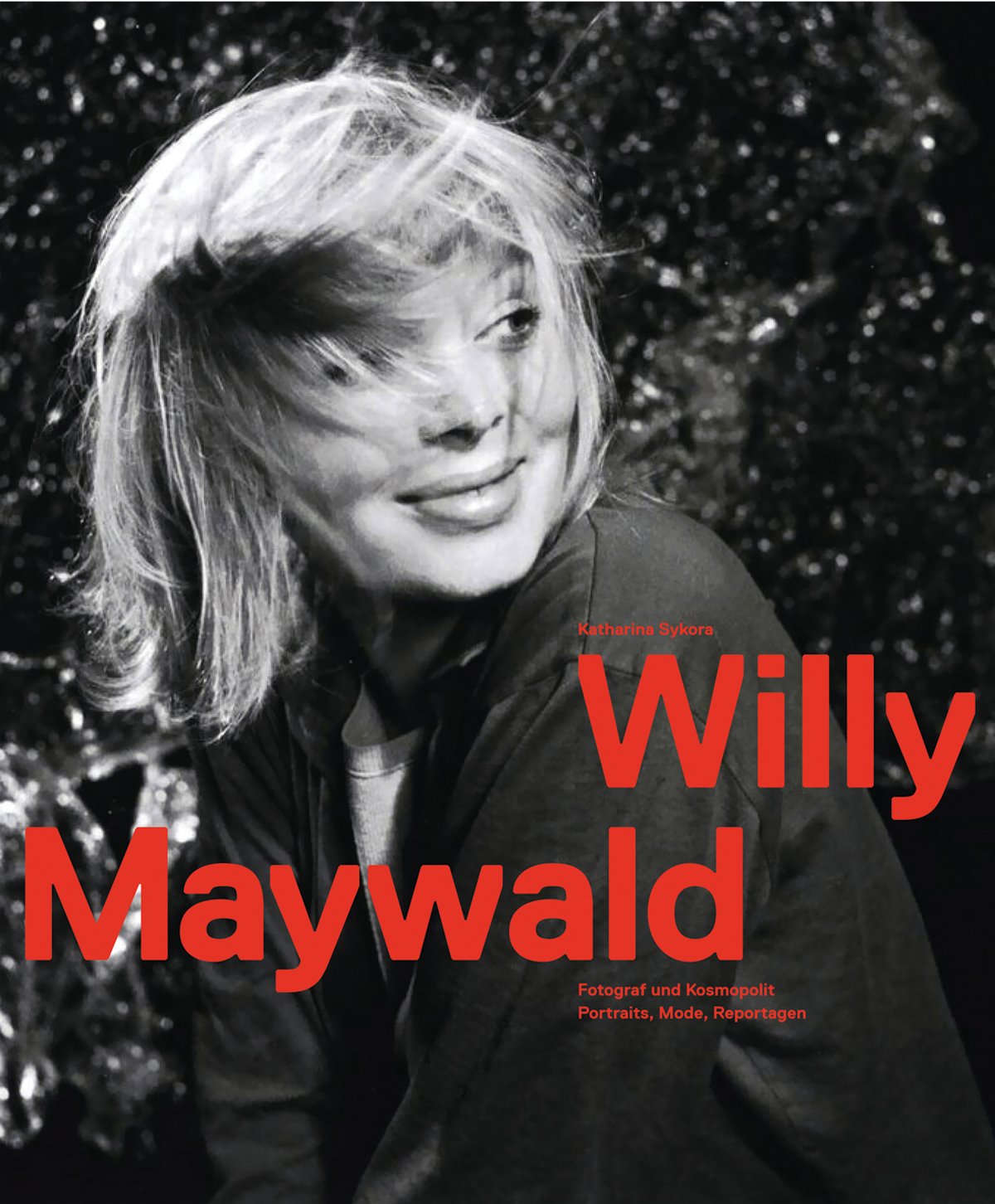 Willy Maywald - Fotograf und Kosmopolit: Porträts. Mode, Reportagen Film, Art & Culture