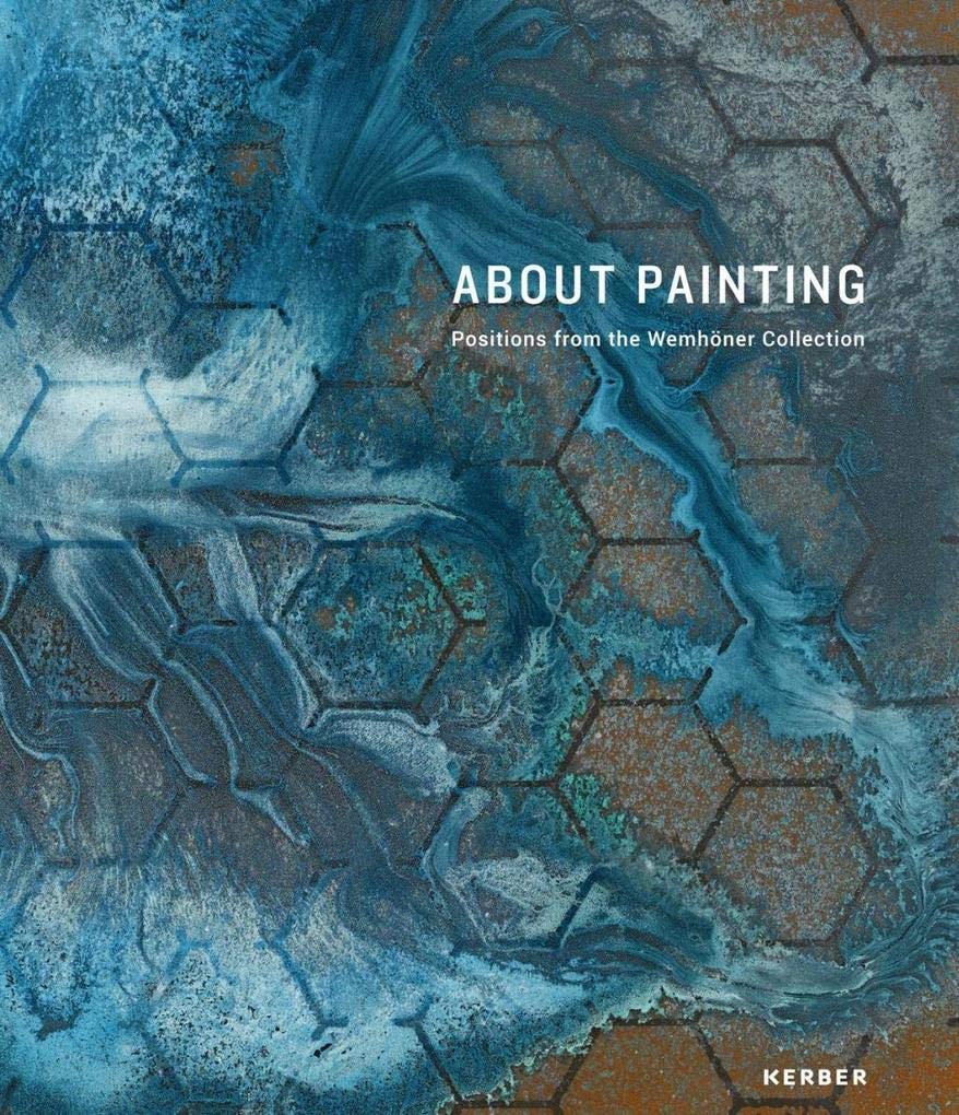 About Painting: Positions from the Wemhöner Collection Film, Art & Culture
