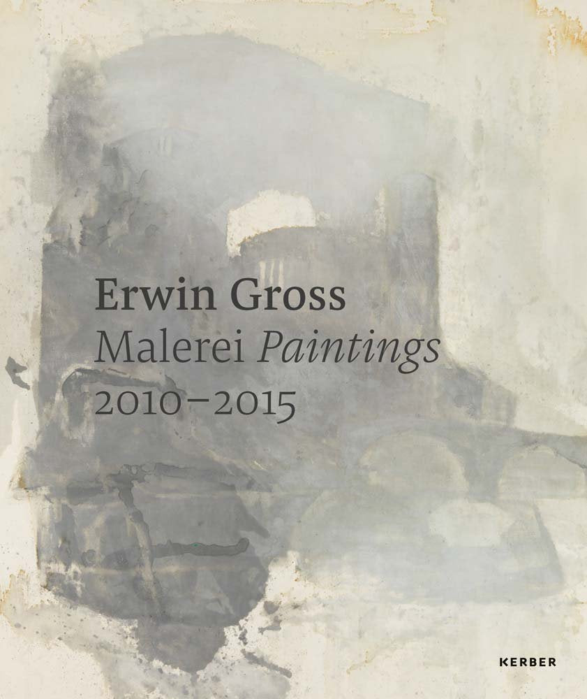 Erwin Gross: Malerei / Paintings 2010-2015 Film, Art & Culture
