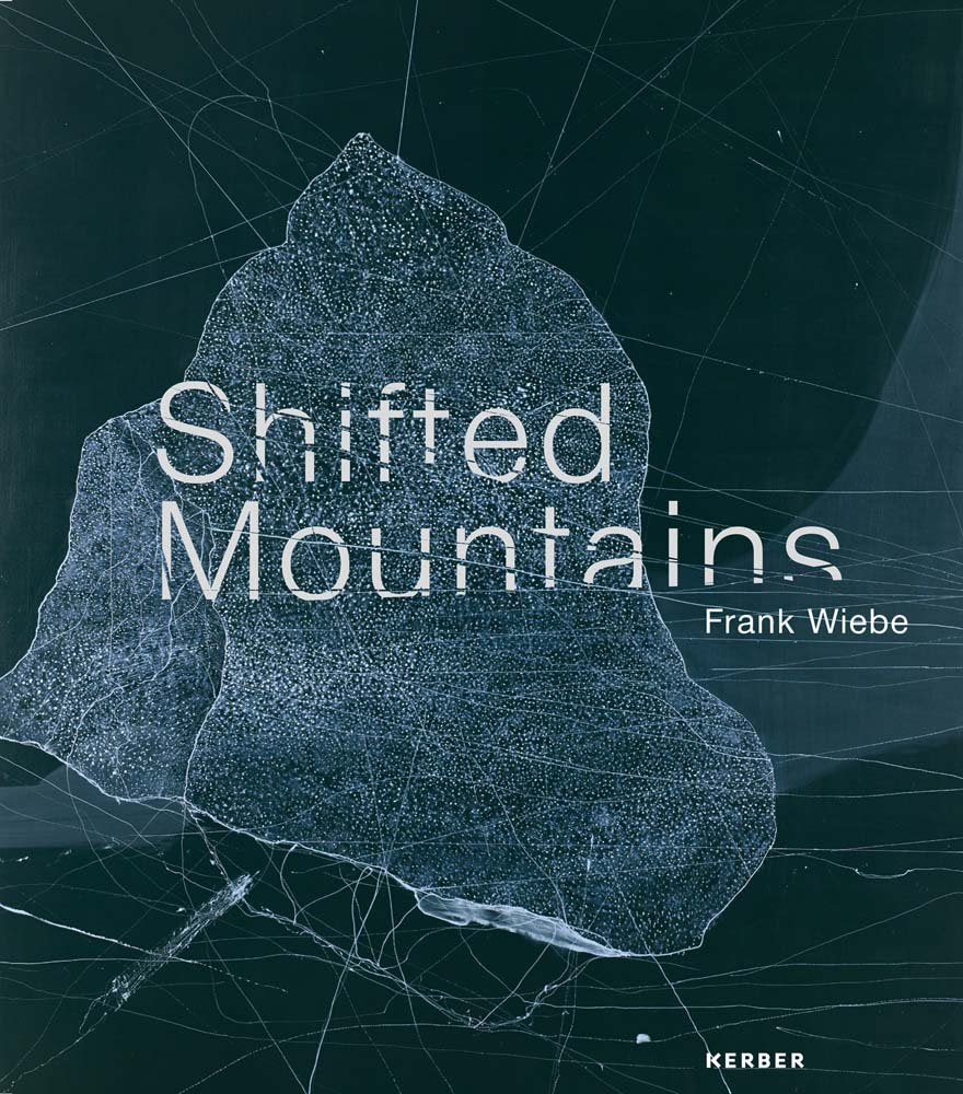 Frank Wiebe: Shifted Mountains Arts & Music