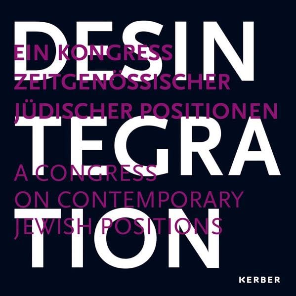 Desintegration. Ein Kongress zeitgenössischer jüdischer Positionen Film, Art & Culture