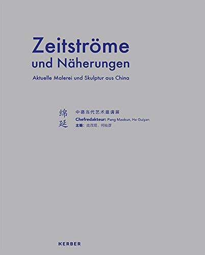 Zeitströme und Näherungen: Aktuelle Malerei und Skulptur aus China Film, Art & Culture