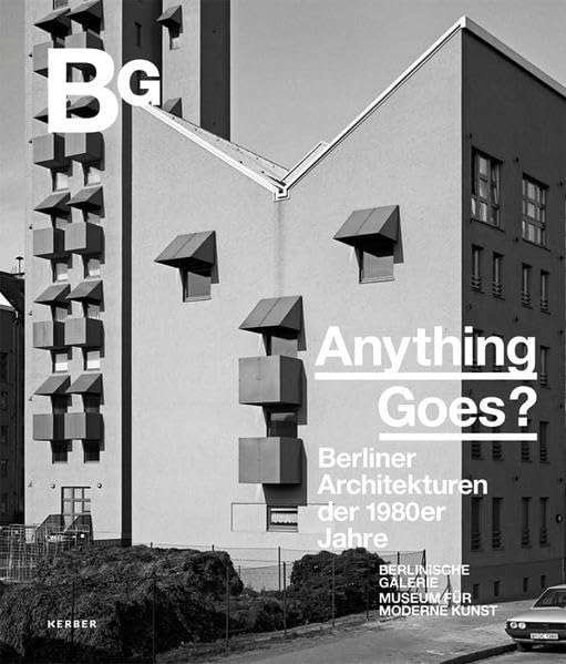Anything goes?: Berliner Architekturen der 1980er Jahre Architecture