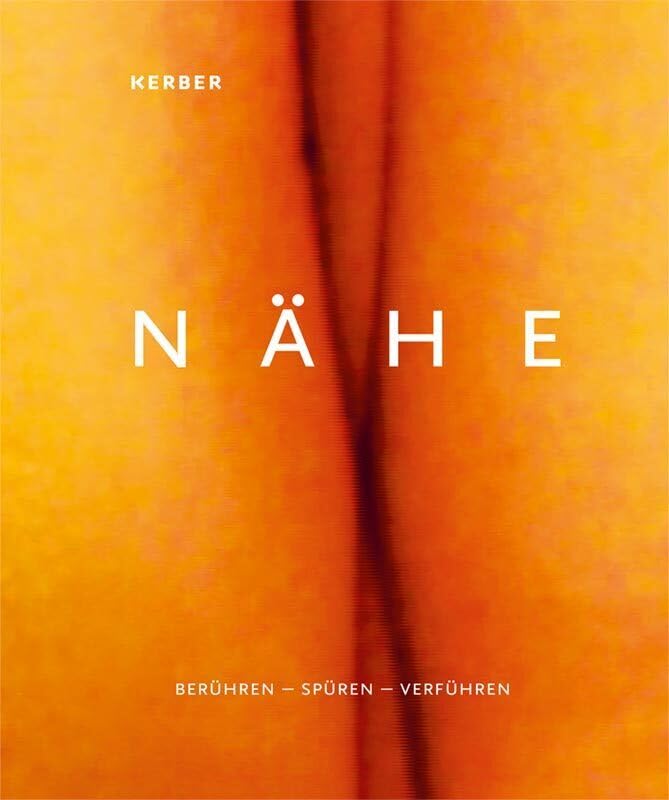NÄHE: berühren – spüren – verführen Film, Art & Culture