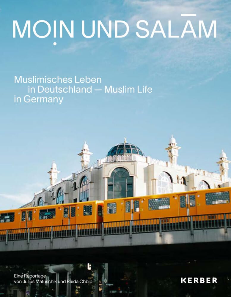 Moin und Salam: Muslimisches Leben in Deutschland Religion & Esotericism